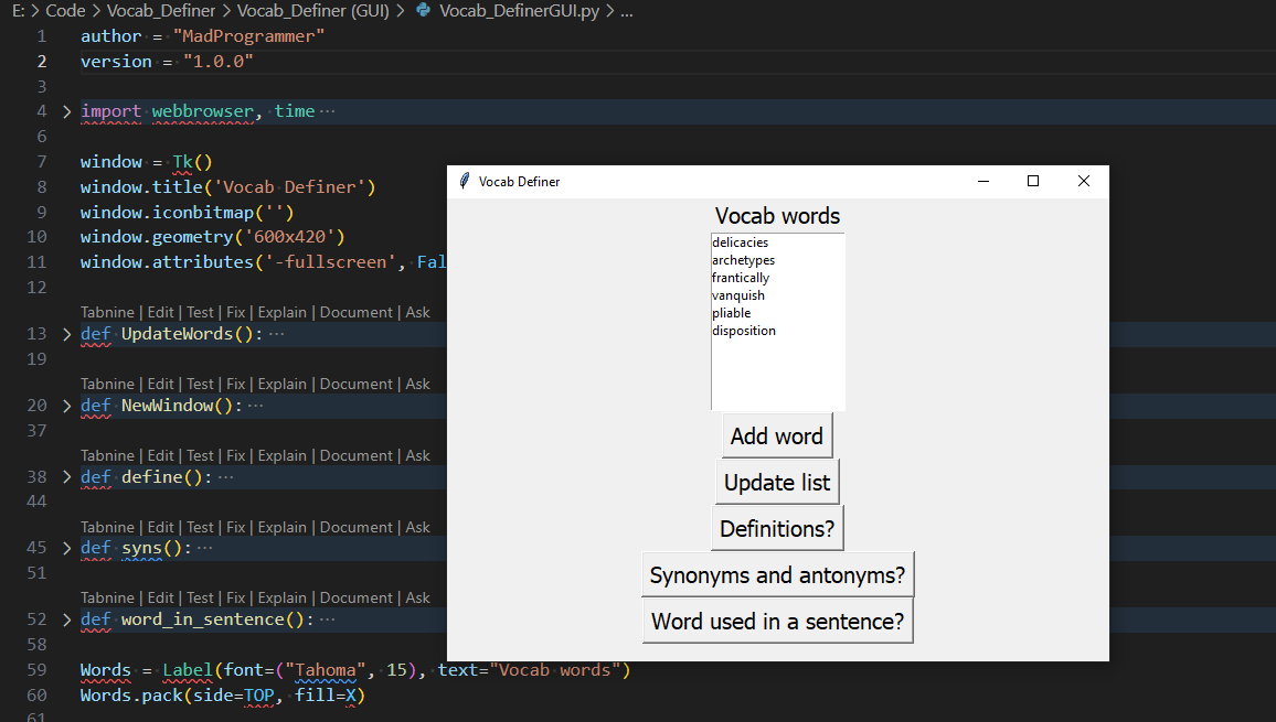 Image of Vocab Definer Whilst in school, I turned to python to automate tedious processes. For example, searching up vocabulary word definitions, synonyms, and antonyms. This application I made, streamlines the process by opening the windows in your browser for you.